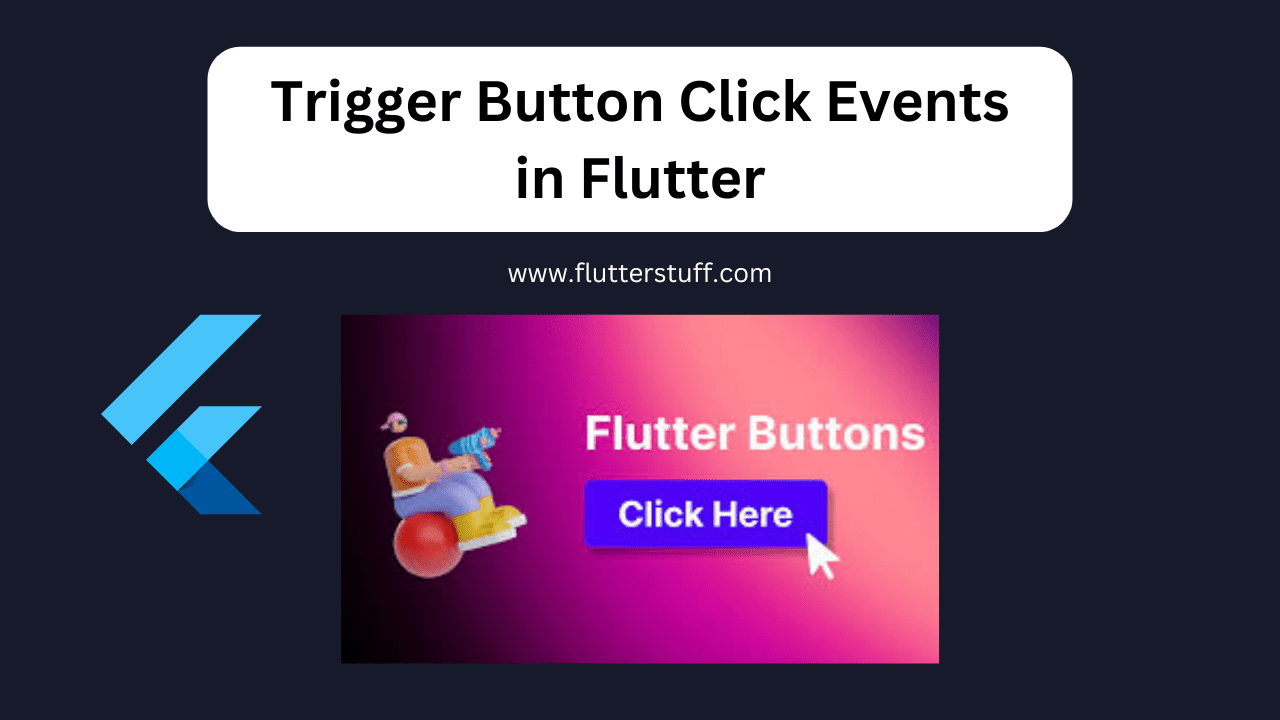 Mastering Flutter: Button Click Events in Flutter Programmatically