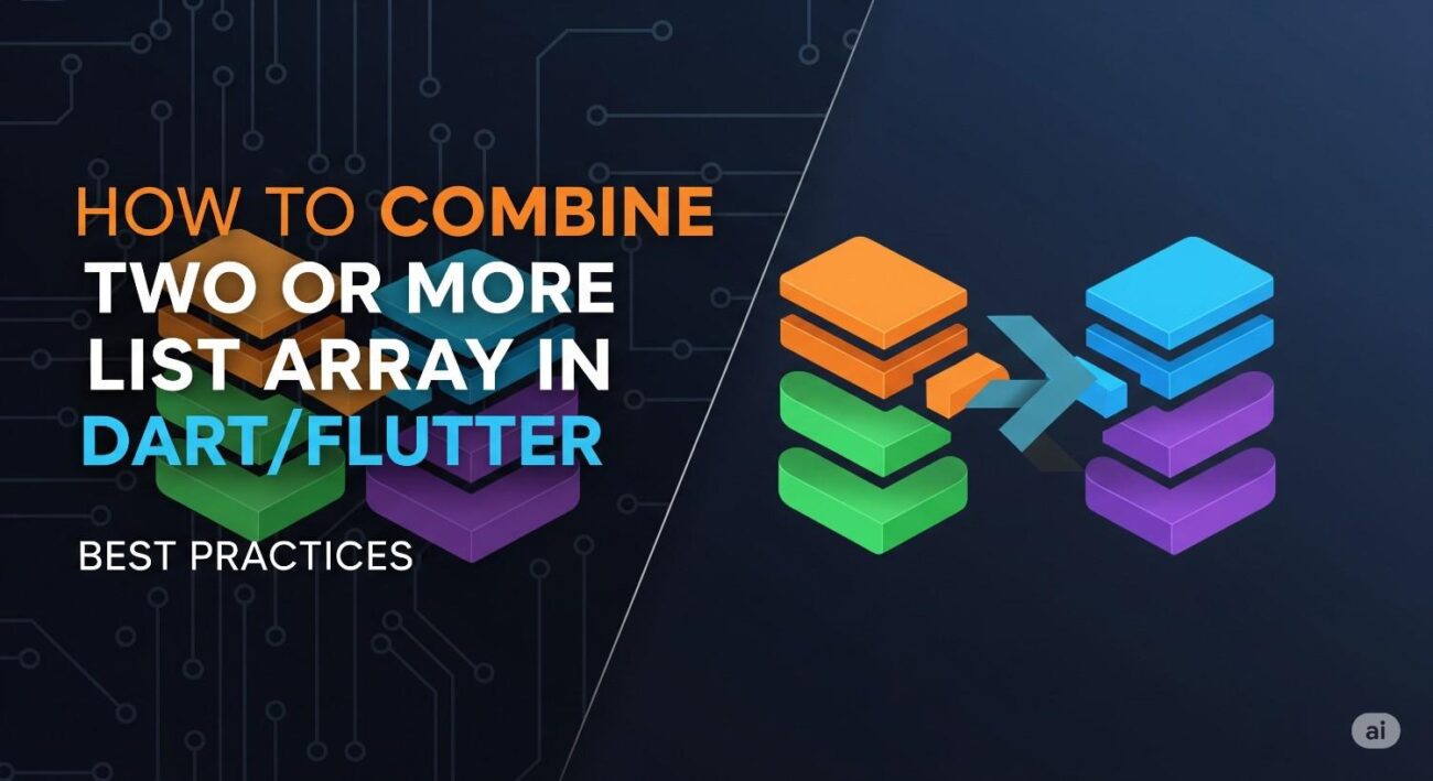 How to Combine Two or More List Array in Dart/Flutter