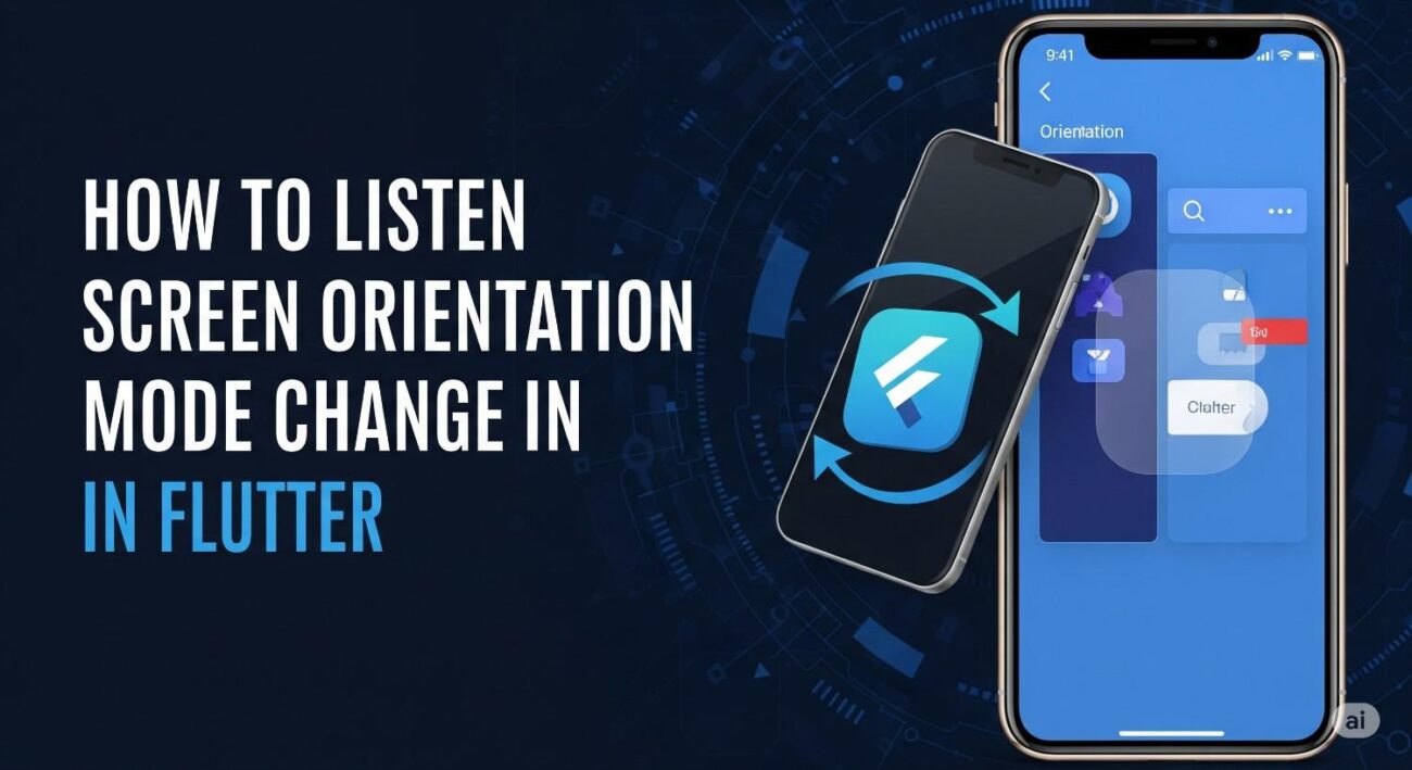 How to Listen Screen Orientation Mode Change in Flutter
