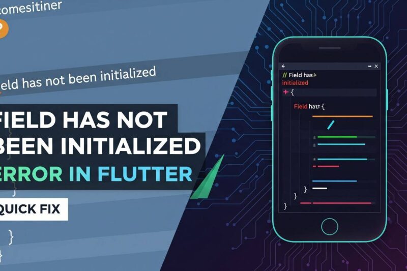 [Solved] LateInitializationError: Field has not been initialized Error in Flutter