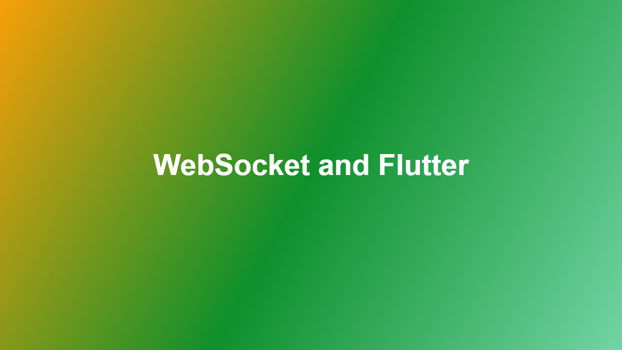 WebSocket and Flutter